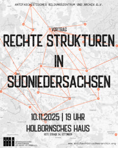 Share Pic zum Vortrag 'Rechte Strukturen in Südniedersachsen' Im Hintergrund eine Landkarte von Südniedersachsen/Nordhessen und Nordthüringen mit Punkten auf verschiedenen Städten welche mit Linien verbunden sind. Im Vordergrund auf die Landkarte: 'Vortrag Rechte Strukturen in Südnidersachen - 11.11.2025 | 19 Uhr Holbonsches Haus (Rote Straße 34, Göttingen)' Unten das Logo des ABAG und die URL antifaschistisches-archiv.org